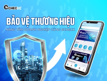 bao ve thuong hieu   nang tam doanh nghiep cung echeck